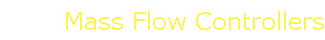 Mass Flow Controllers